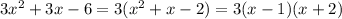 3 x^{2} +3x-6 = 3 ( x^{2} +x-2) = 3 (x-1) (x+2)