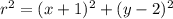 r^{2}=(x+1)^{2} + (y-2)^{2}