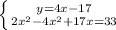 \left \{ {{y=4x-17} \atop {2 x^{2} -4 x^{2} +17x=33}} \right.