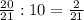 \frac{20}{21} :10= \frac{2}{21}