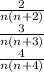 \frac{2}{n(n+2)}\\&#10;\frac{3}{n(n+3)}\\&#10;\frac{4}{n(n+4)}