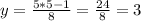 y= \frac{5*5-1}{8}= \frac{24}{8}=3