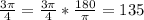 \frac{3\pi}{4}= \frac{3\pi}{4}* \frac{180}{\pi}=135