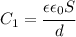 C_1= \cfrac{\epsilon\epsilon_0S}{d}