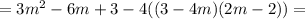 =3m^2-6m+3-4((3-4m)(2m-2))=