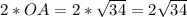 2*OA = 2*\sqrt{34}=2\sqrt{34}