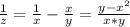 \frac{1}{z}= \frac{1}{x} - \frac{x}{y}= \frac{y-x^{2}}{x*y}