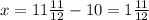 x=11\frac{11}{12}-10=1\frac{11}{12}