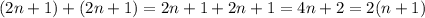 (2n+1)+(2n+1)=2n+1+2n+1=4n+2=2(n+1)