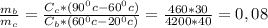 \frac{m_{b}}{m_{c}}=\frac{C_{c}*(90^{0}c-60^{0}c)}{C_{b}*(60^{0}c-20^{0}c)} = \frac{460*30}{4200*40}= 0,08