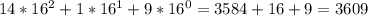 14*16^2+1*16^1+9*16^0=3584+16+9=3609