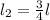 l _{2} = \frac{3}{4} l