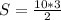 S= \frac{10*3}{2}