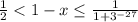 \frac{1}{2}<1-x \leq \frac{1}{1+3^{-27}}