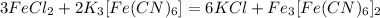 3FeCl_2 + 2K_3[Fe(CN)_6] = 6KCl+Fe_3[Fe(CN)_6]_2