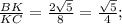 \frac{BK}{KC}= \frac{ 2\sqrt{5}}{8}=\frac{ \sqrt{5}}{4};