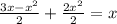 \frac{3x-x^2}{2}+ \frac{2x^2}{2}=x