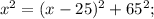 x^{2} =(x-25)^2+65^2;