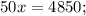 50x=4850;