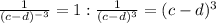 \frac{1}{(c-d)^{-3}}=1:\frac{1}{(c-d)^{3}}=(c-d)^3