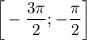 \bigg[-\dfrac{3\pi}{2};-\dfrac{\pi}{2}\bigg]