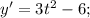 y'=3t^2-6;