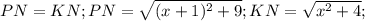 PN=KN;PN= \sqrt{(x+1)^2+9};KN= \sqrt{ x^{2} +4}; &#10;