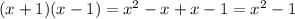 (x+1)(x-1)=x^2-x+x-1=x^2-1