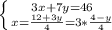 \left \{ {{3x+7y=46} \atop {x= \frac{12+3y}{4}=3* \frac{4-y}{4} }} \right.