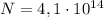 N = 4,1 \cdot 10^{14}