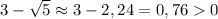 3-\sqrt5\approx3-2,24=0,760