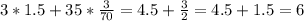 3*1.5+35* \frac{3}{70}=4.5+ \frac{3}{2}=4.5+1.5=6