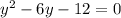 y^{2}-6y-12=0