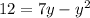 12=7y- y^{2}