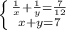 \left \{ {{ \frac{1}{x}+ \frac{1}{y}= \frac{7}{12} } \atop {x+y=7}} \right.