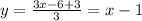 y= \frac{3x-6+3}{3} =x-1