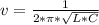 v= \frac{1}{2* \pi *\sqrt{L*C}}