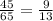 \frac{45}{65} = \frac{9}{13}