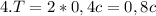 4.T=2*0,4c=0,8c