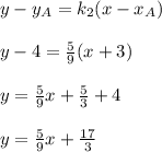 y-y_{A}=k_2(x-x_{A})\\\\y-4=\frac{5}{9}(x+3)\\\\y=\frac{5}{9}x+\frac{5}{3}+4\\\\y=\frac{5}{9}x+\frac{17}{3}