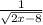 \frac{1}{\sqrt{2x-8}}