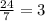 \frac{24}{7} = 3