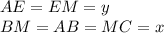 AE=EM=y\\&#10;BM=AB=MC=x