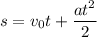 s = v_{0}t + \dfrac{at^{2}}{2}