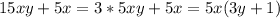 15xy+5x=3*5xy+5x=5x(3y+1)