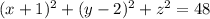 (x+1)^2+(y-2)^2+z^2=48