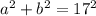 a^{2}+b^{2}=17^{2}