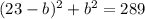 (23-b)^{2}+b^{2}=289