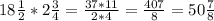 18 \frac{1}{2}* 2\frac{3}{4} = \frac{37*11}{2*4} = \frac{407}{8} =50 \frac{7}{8}