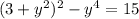 (3+ y^{2})^{2}- y^{4}=15